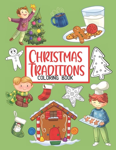 Christmas Traditions Coloring Book 50 Cute Color Pages for Toddlers and Children