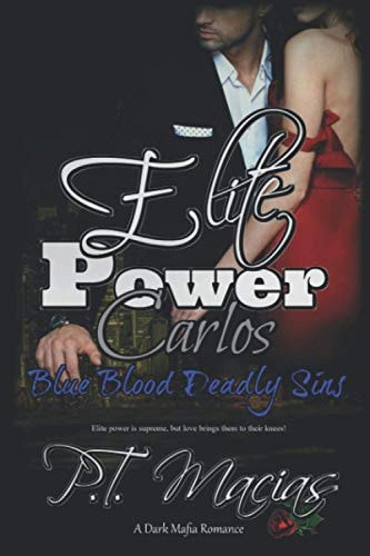 Elite Power: Carlos The Elite Power Is Supreme, But Love Brings Them to Their Knees! (Dark Mafia Romance)