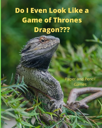 Do I Even Look Like a Game of Thrones Dragon Paper and Pencil Games