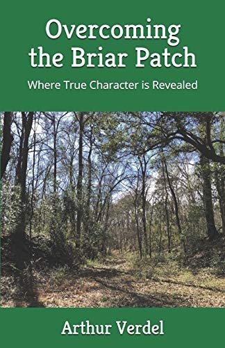 Overcoming the Briar Patch Where True Character Is Revealed