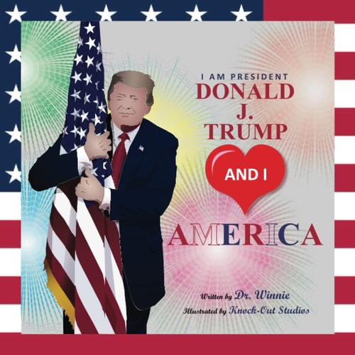 I Am President Donald J. Trump and I Love America