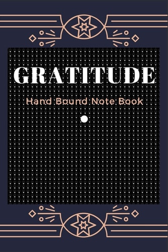 Gratitude Hand Bound Note Book A 107 Pages Gratitude Hand Bound Note Book for Kids 5 Minutes a Day