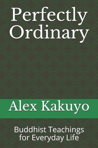 Perfectly Ordinary Buddhist Teachings for Everyday Life