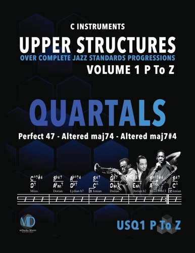 Upper Structure Quartals Volume 1 P to Z (C Instruments) Over Complete Jazz Standards Progressions