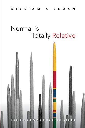 Normal Is Totally Relative The Third One Hundred Blogs