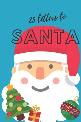 25 Letters to Santa Notebook (6x9 Activity Book for Children) (Blue Children's Book)