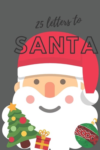 25 Letters to Santa Notebook (6x9 Activity Book for Children) (Charcoal Gray Children's Book)
