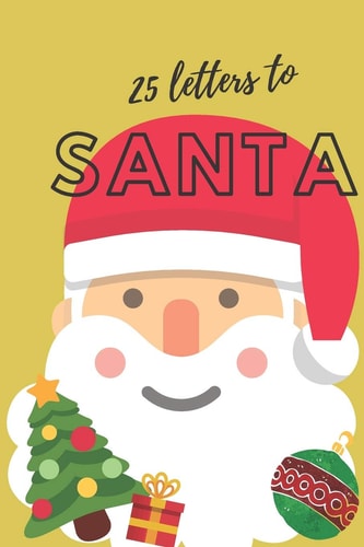 25 Letters to Santa Notebook (6x9 Activity Book for Children) (Yellow Children's Book)