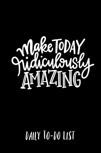 Make Today Ridiculously Amazing Daily To-Do List