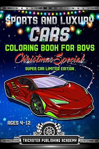 Sports And Luxury Cars Coloring Book For Boys Ages 4-12 Christmas Special Super Car Limited Edition