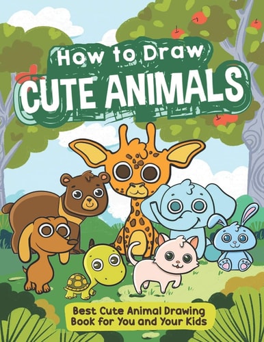 How to Draw Cute Animals Animals Drawing 101 Book for Kids