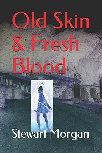 Old Skin & Fresh Blood