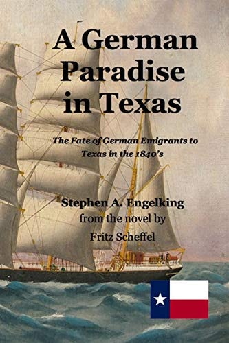 A German Paradise in Texas The Fate of German Emigrants to Texas in The 1840's
