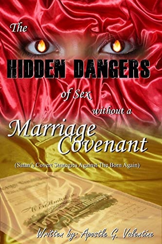Hidden Dangers of Sex Without a Marriage Covenant Satan's Covert Activities Against the Born-Again