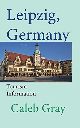 Leipzig, Germany Tourism Information