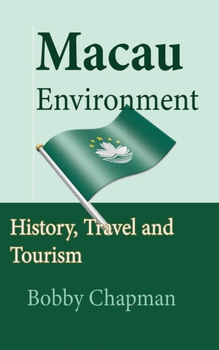 Macau Environment History, Travel and Tourism