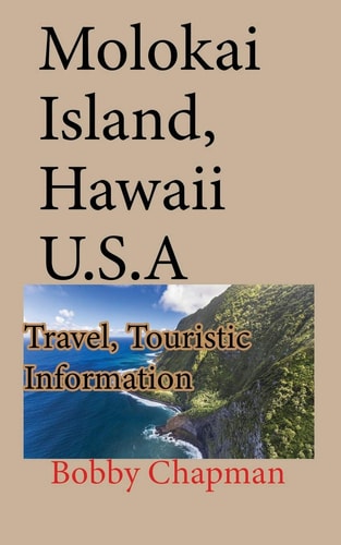 Molokai Island, Hawaii U. S. a Travel, Touristic Information