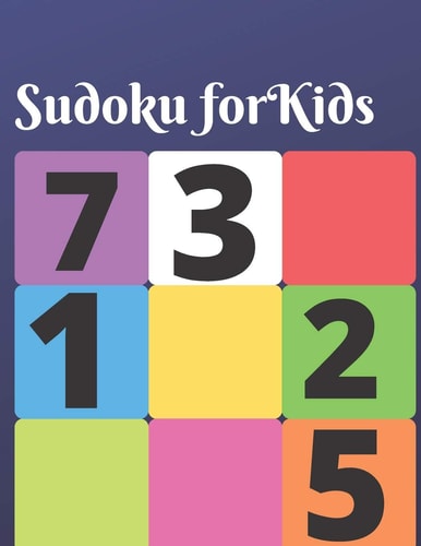 Sudoku for Kids 150 Brain Teasing Puzzles for Kids with Answers