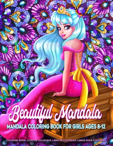 Beautiful Mandala Mandala Coloring Book for Girls Ages 8-12 Art Activity Book for Creative Kids Featuring 50 Unique Girl and Fairy Drawings on Beautiful Mandala Background
