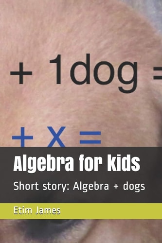 Algebra for Kids Short Story: Algebra + Dogs