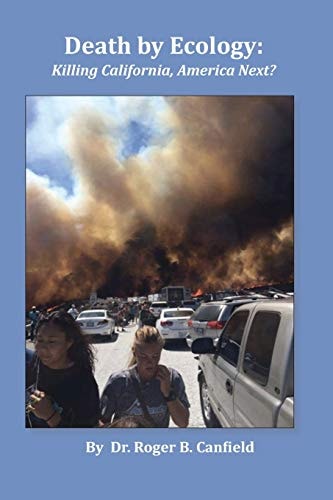 Death by Ecology Killing California, America Next?