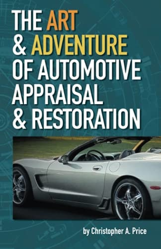 The Art & Adventure of Automotive Appraisal & Restoration