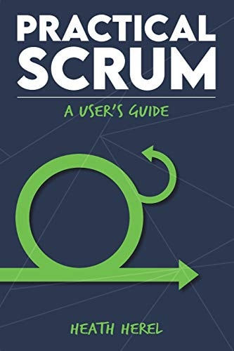 Practical Scrum A User's Guide