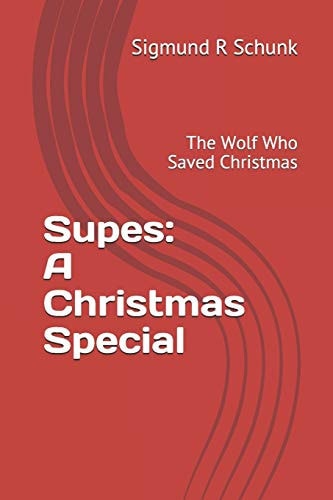 Supes A Christmas Special: The Wolf Who Saved Christmas
