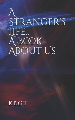 A Stranger's Life.. A Book About Us