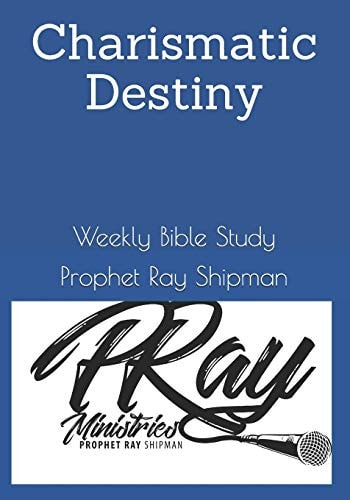 Charismatic Destiny Weekly Bible Study