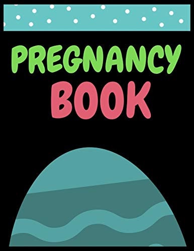 Pregnancy Book A Week-By-Week Activities Guide for the First Time Moms Pregnancy