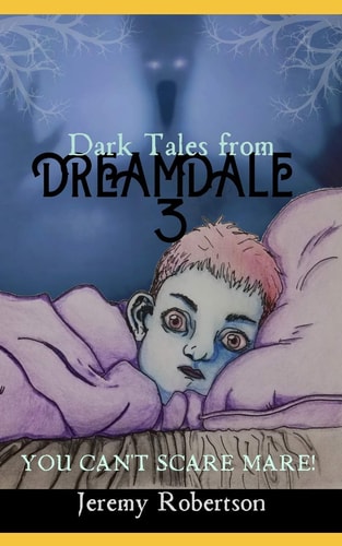 Dark Tales from Dreamdale You Can't Scare Mare!