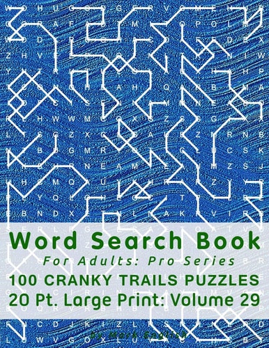 Word Search Book For Adults Pro Series, 100 Cranky Trails Puzzles, 20 Pt. Large Print, Vol.29