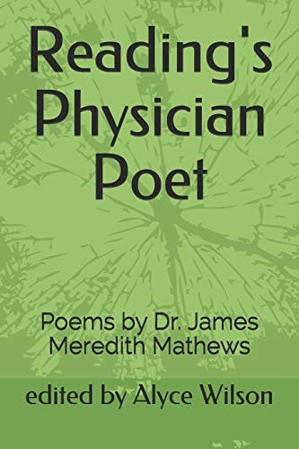Reading's Physician Poet Poems by Dr. James Meredith Mathews