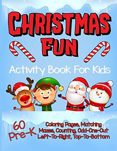Christmas Fun Activity Book for Kids Pre-K A Cute Workbook With 60 Learning Games, Counting, Tracing, Coloring, Mazes, Matching and More!