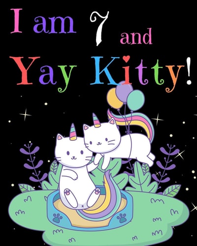 I Am 7 & Yay Kitty!