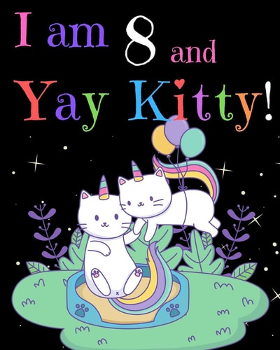 I Am 8 & Yay Kitty!