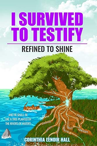 I Survived To Testify Refined To Shine