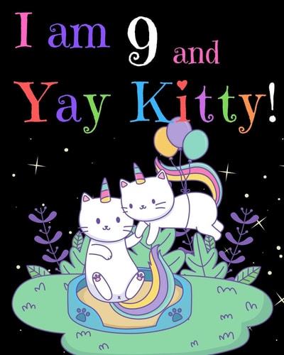 I Am 9 & Yay Kitty!