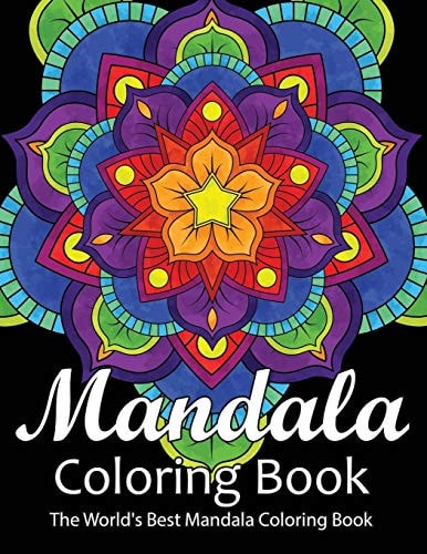 Mandala Coloring Book The World's Best Mandala Coloring Book Adult Coloring Book Stress Relieving Mandalas Designs Patterns & So Much More Mandala ... For Meditation, Happiness&Soothe the Soul.