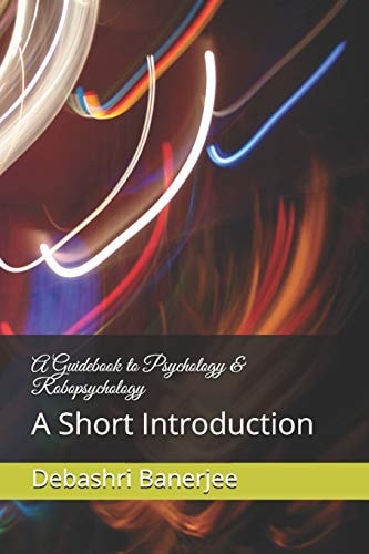 A Guidebook to Psychology & Robopsychology A Short Introduction