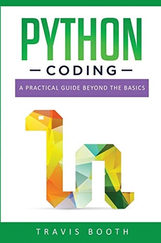 Python Coding A Practical Guide Beyond the Basics