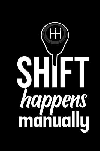 Shift Happens Manually 6x9 120 Pages Quad Ruled - Your Personal Diary