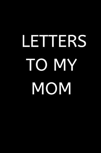 Letters to My Mom 120 Pages, 6 X 9 Size,