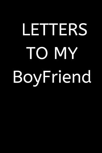 LETTERS to MY BoyFriend 120 Pages, 6 X 9 Size,