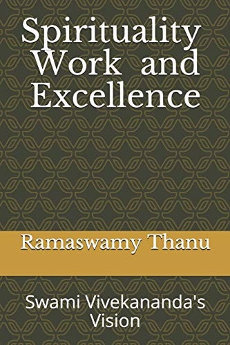 Spirituality Work and Excellence Swami Vivekananda's Vision