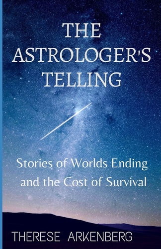 The Astrologer's Telling Stories of Worlds Ending and the Cost of Survival
