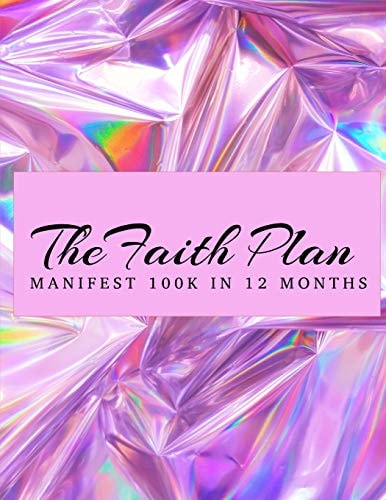 The Faith Plan Manifest 100k in 12 Months