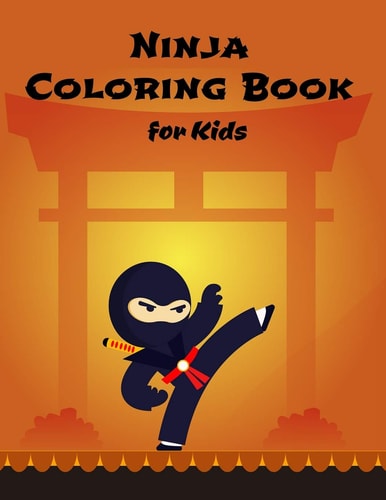 Ninja Coloring Book for Kids Coloring Book For Kids 3-8 Gift (8.5 X 11 Inches)