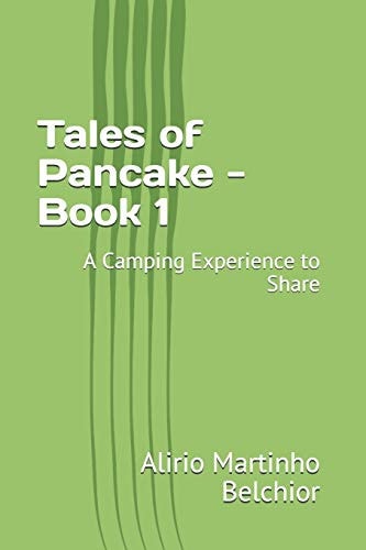 Tales of Pancake - Book 1 A Camping Experience to Share